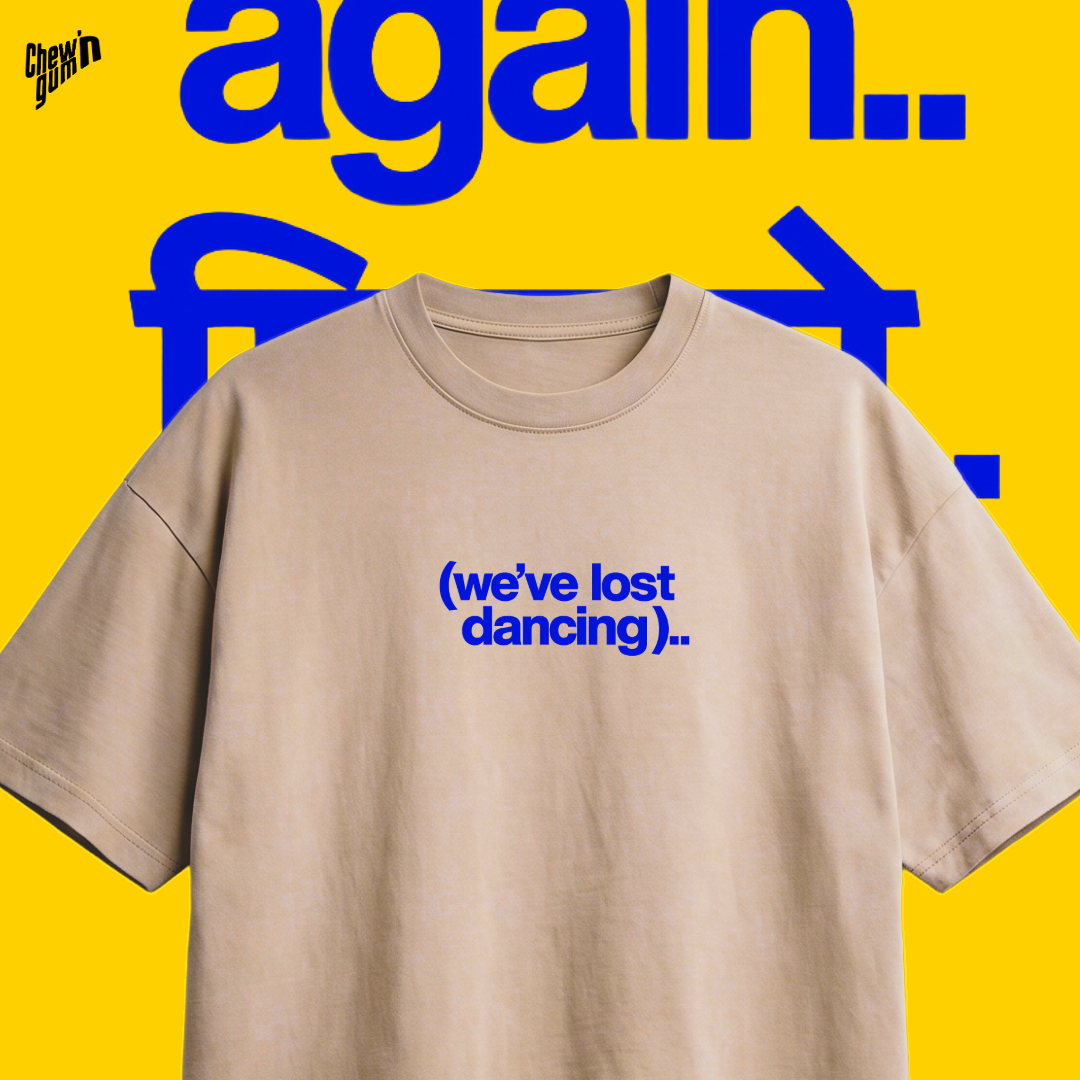 "(we’ve lost dancing)"(Unisex) Oversized T