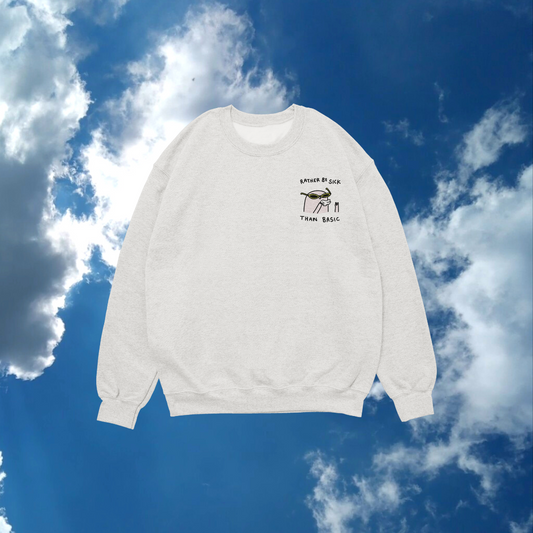 'Rather be sick than basic' Unisex Sweatshirt