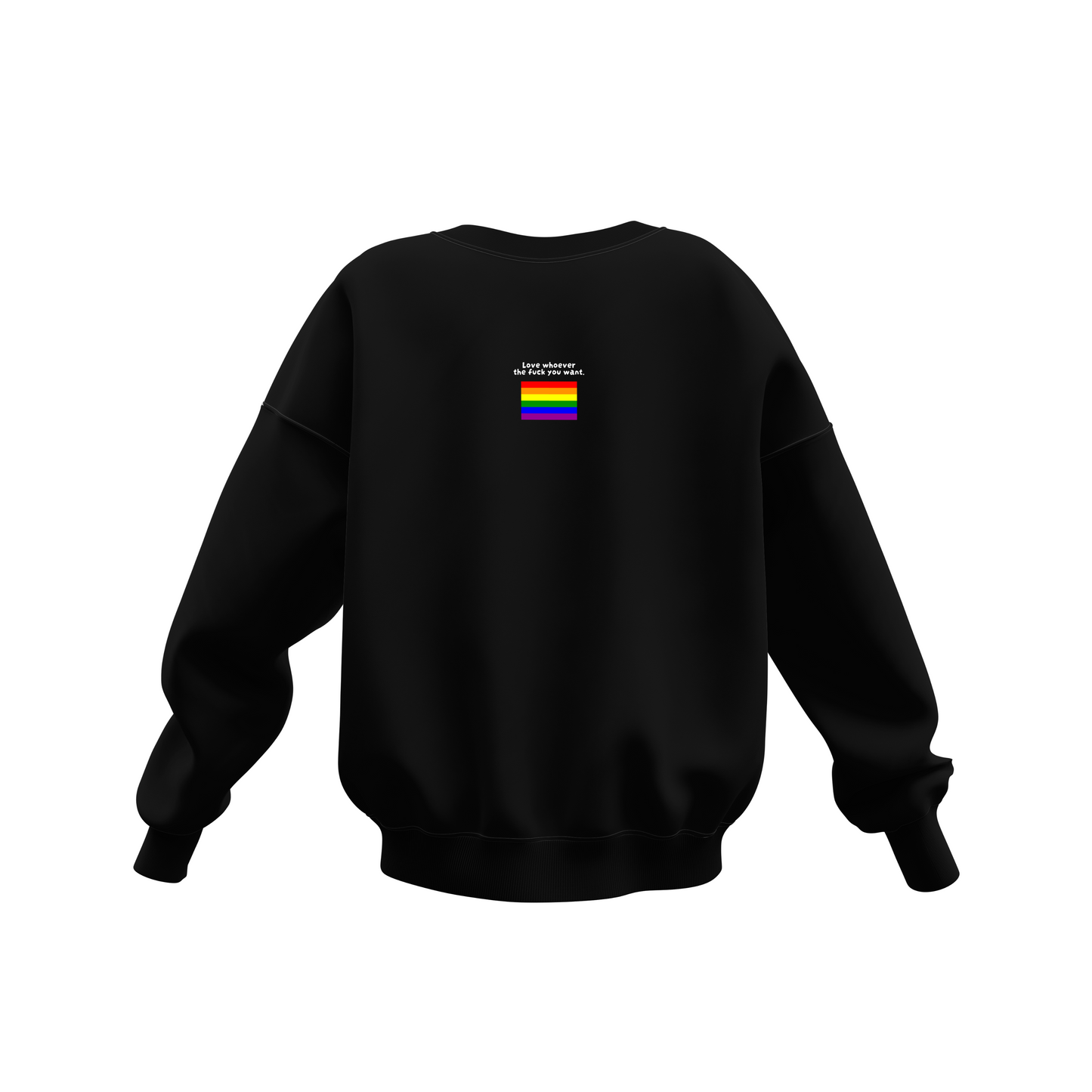 Love whoever the F*** you want Black Sweatshirt (Premium Collection)
