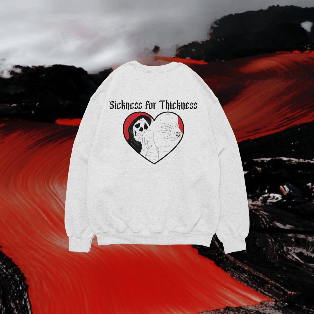 'Sickness for thickness' Unisex Sweatshirt