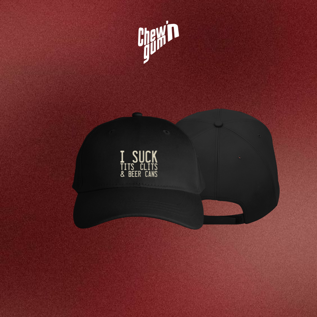 I suck Tits clits and beer cans ( Embroidered ) Cap