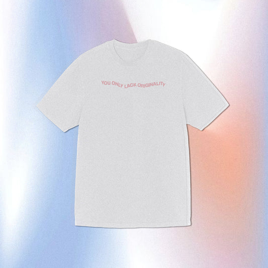 "You Only Lack Originality" (Unisex) Oversized T