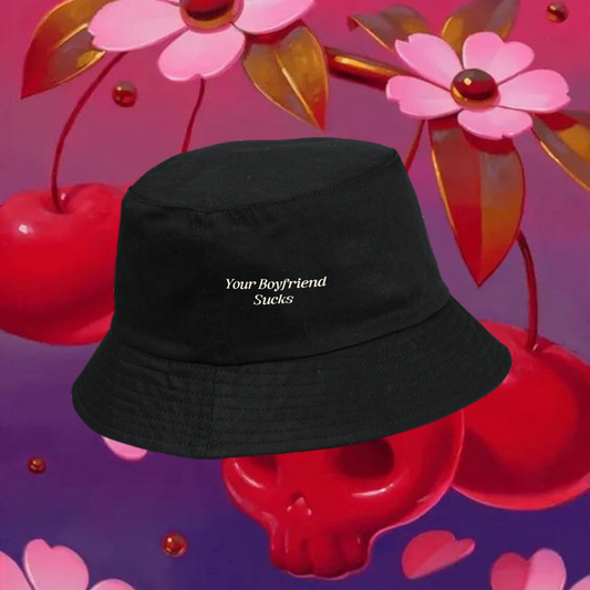 Your Boyfriend Sucks(Unisex)"Bucket Hat"