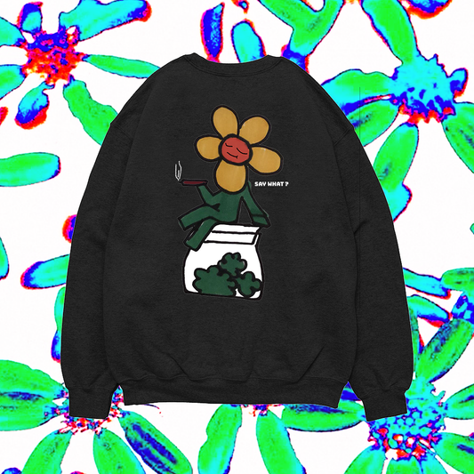 "Say What" Unisex Sweatshirt