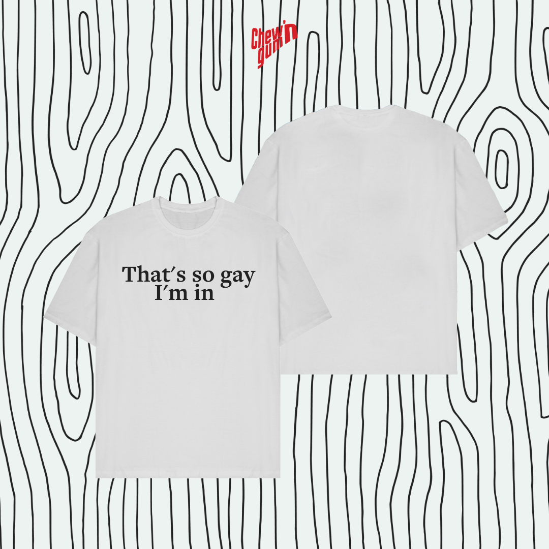 " That's So Gay"(Unisex) Oversized T