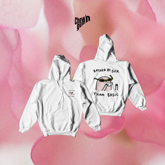 "Rather be sick than Basic" (Unisex) Hoodie