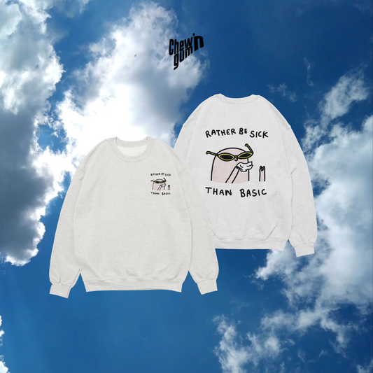 'Rather be sick than basic' Unisex Sweatshirt