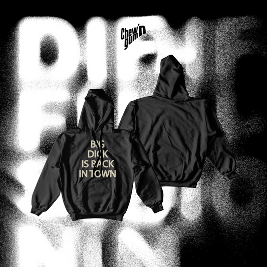 "BIG DICK IS BACK IN TOWN" (Unisex) Hoodie