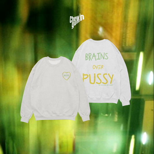 'Brains Over Pussy' Unisex Sweatshirt