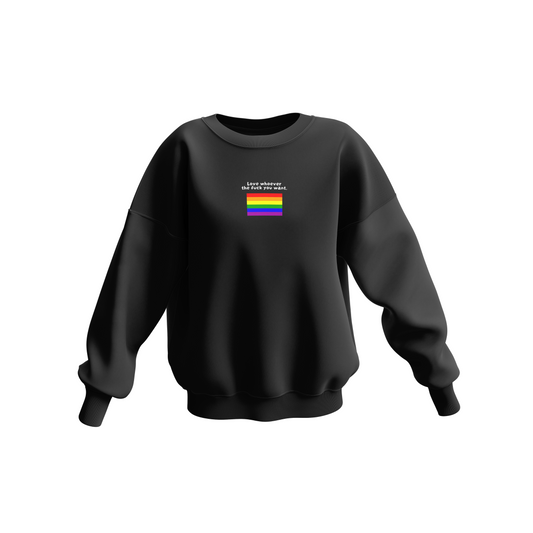 Love whoever the F*** you want Black Sweatshirt (Premium Collection)