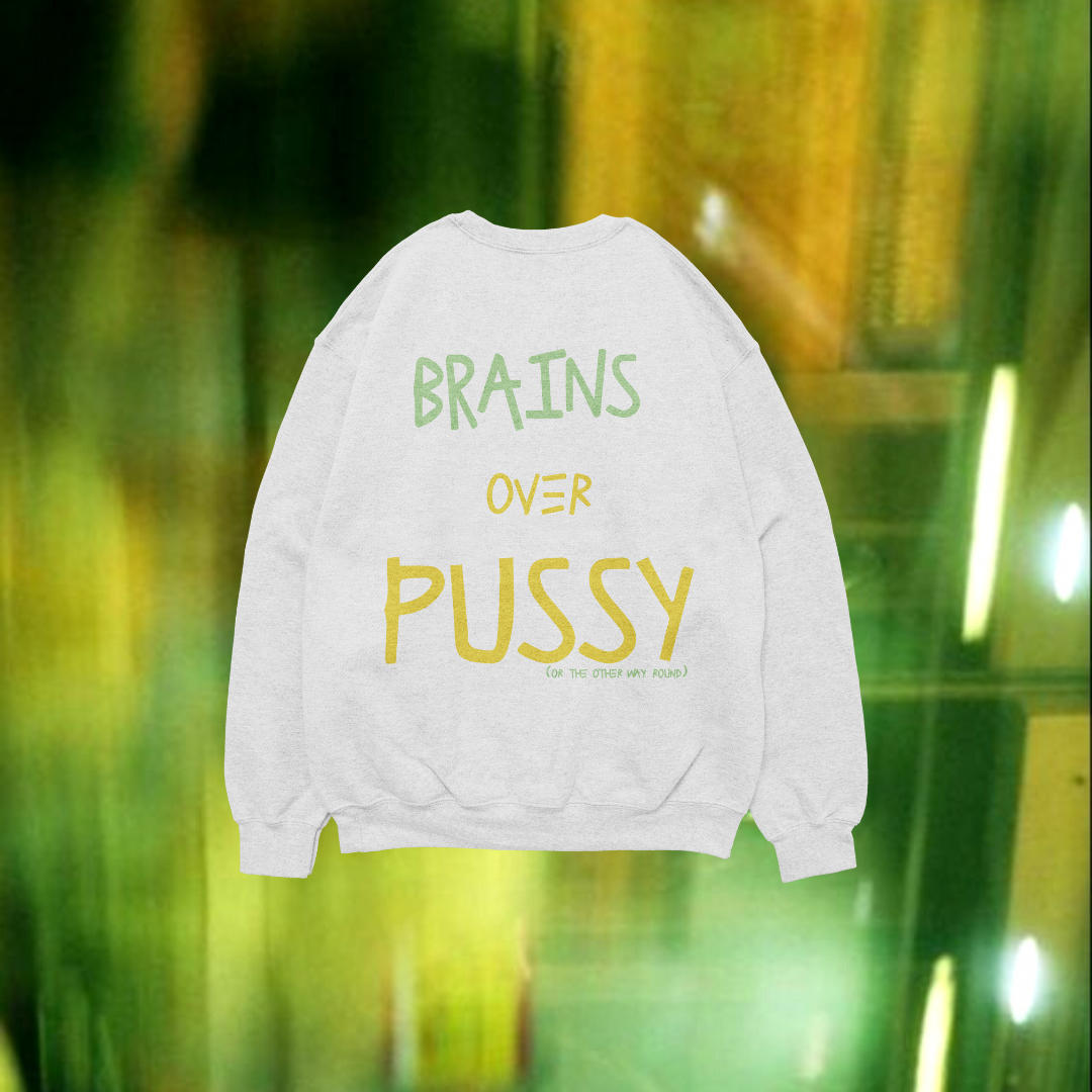 'Brains Over Pussy' Unisex Sweatshirt