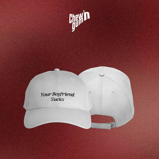 Your Bf Sucks ( Embroidered ) Cap