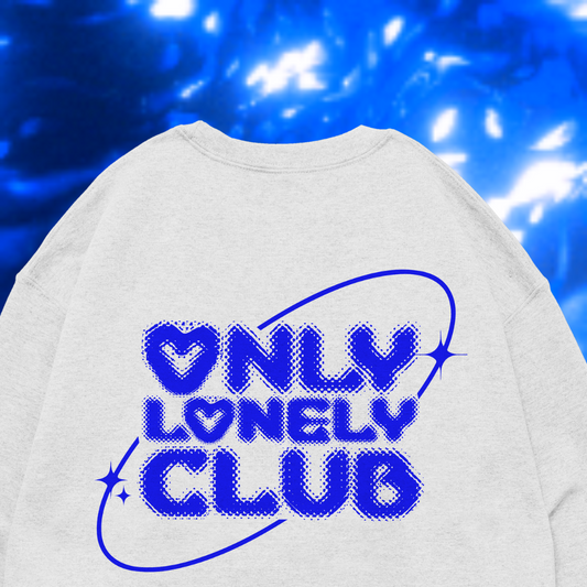 "ONLY LONELY CLUB" Unisex Sweatshirt