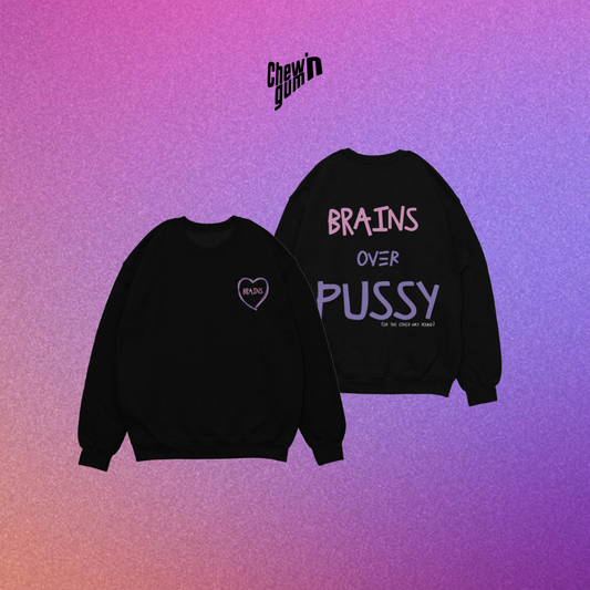 'Brains Over Pussy' Unisex Sweatshirt