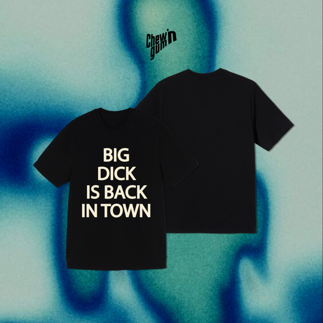 "BIG DICK IS BACK IN TOWN "(Unisex) Oversized T