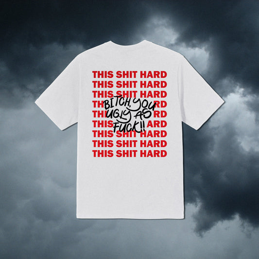 "THIS SHIT HARD"(Unisex) Oversized T